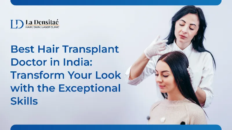 best hair transplant doctor in india